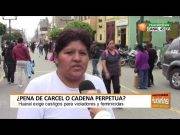 Encuesta en Huaral: ¿Cadena perpetua o pena de muerte para violadores y feminicidas?