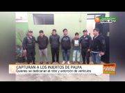 Capturan a los injerto de Palpa – Huaral