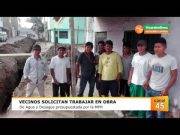 Vecinos solicitan trabajar en obra de agua y desagüe presupuestada por la MPH