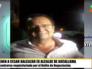 Encarcelan al ex alcalde de Aucallama, Cesar Balcazar Labrín