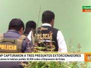 PNP capturaron a tres presuntos extorsionadores