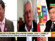 Concertación maléfica entre Barba, Chui y Juanelo atenta contra limites a Huaral