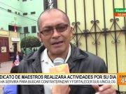 Dirigente magisterial Jaime Buitrón, informó sobre actividades por el Día del Maestro