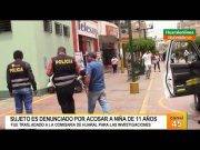 Sujeto es denunciado por acosar a niña de 11 años del colegio la Huaquilla