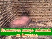 Encuentran cuerpo calcinado en Lauriama – Barranca