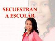 Secuestran a escolar en la puerta de su colegio en Barranca