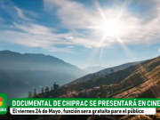 ¡Buenas noticias! Documental sobre ‘Chiprac’ se presentará en cine en Huaral