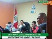 Directora de la Ugel de Huaral mantiene posición de no reponer a docentes sancionados