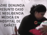 Madre denuncia presunto caso de negligencia médica en hospital de Cañete