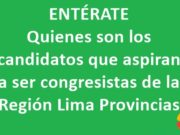 Estos son los candidatos que aspiran a ser congresistas de la Región Lima Provincias