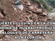 Fuertes lluvias en la zona andina de Huaral producen bloqueo de carretera a La Florida