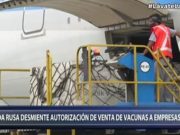 Embajada rusa desmiente autorización de venta de vacunas a empresas peruanas y gobiernos regionales