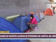 Hospital del Niño: Familiares de pacientes acampan en los exteriores esperando información