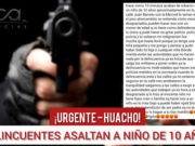¡Lo Último! Usuaria reportó que delincuentes asaltaron a un menor de 10 años de edad en Barranca