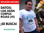 Huaralino lleva desaparecido desde el día domingo, familia lo está buscando desesperadamente