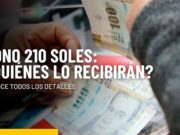 Bono 210: ¿Quiénes serán los beneficiados y Cómo podrán cobrar?