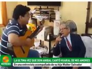La última vez que Don Aníbal Salvador cantó con emoción “Huaral de Mis Amores”