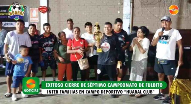 Culminó el Séptimo Campeonato de fulbito Inter familias en el campo deportivo “Huaral Club”