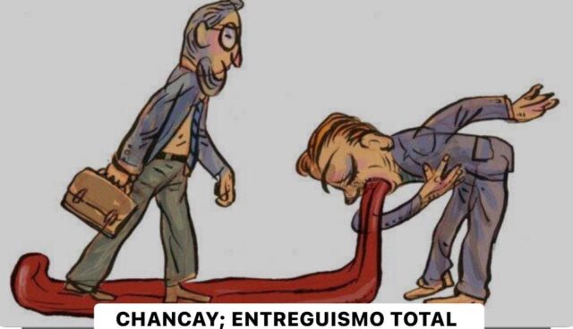 Chancay; entreguismo total.