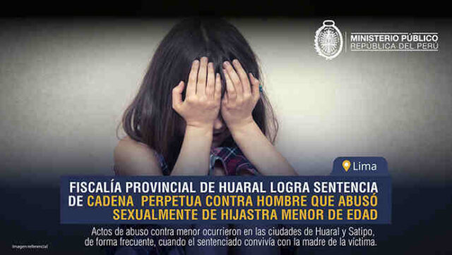 Fiscalía Provincial de Huaral sentencia cadena perpetua contra hombre que abusó sexualmente a menor de edad