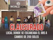 Clausuran local de «Worldcoin» en Huaura tras alerta por escaneo de iris a cambio de dinero Clausuran local de Worldcoin en Huaura tras alerta por escaneo de iris a cambio de dinero
