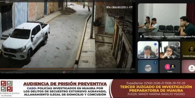 Huaura audiencia de prisión preventiva revela detalles de presunto secuestro y extorsión cometido por policías