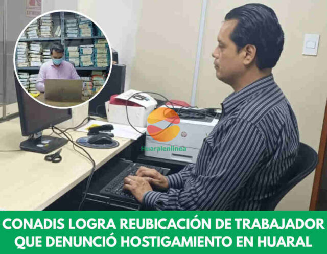 CONADIS logra reubicación de trabajador que denunció hostigamiento en municipalidad de Huaral