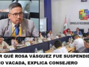 Por que suspendieron a Rosa Vásquez y no la vacaron? explica consejero Por que suspendieron a Rosa Vásquez y no la vacaron explica consejero