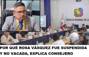 Por que suspendieron a Rosa Vásquez y no la vacaron? explica consejero Por que suspendieron a Rosa Vásquez y no la vacaron explica consejero